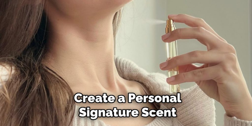 create a personal signature scent