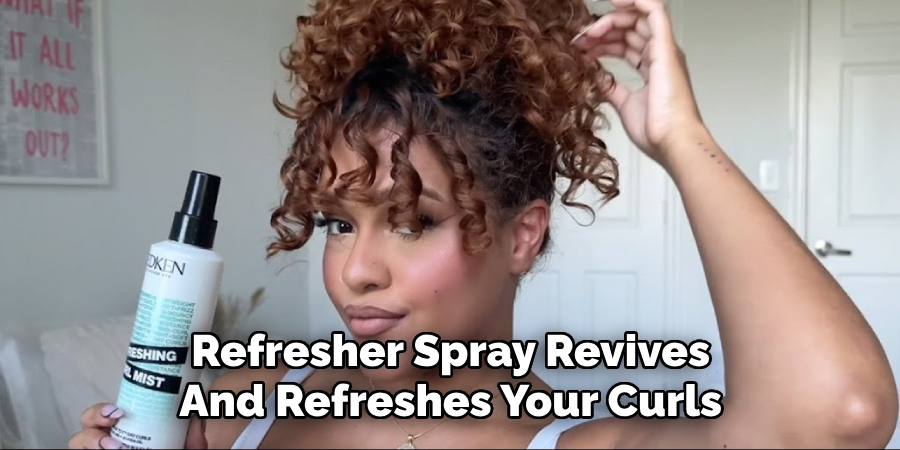 Curl Refresher Spray Revives
And Refreshes Your Curls
