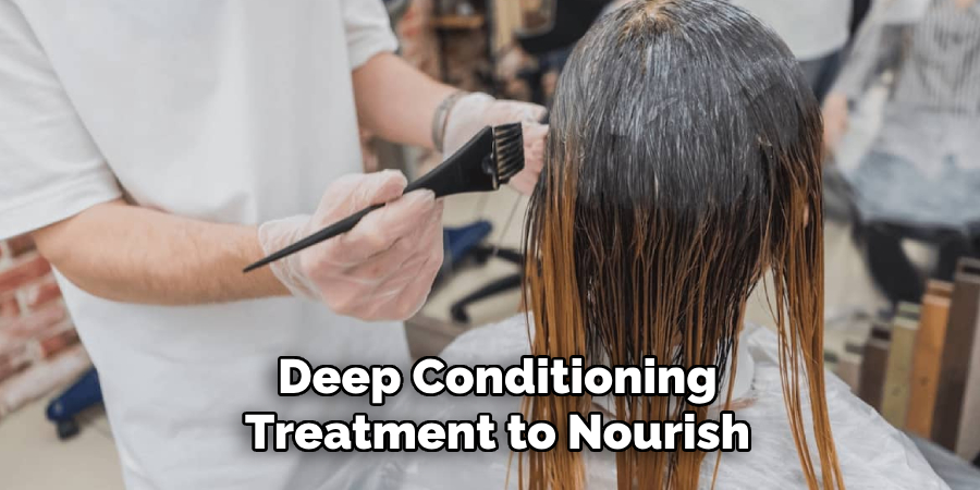 Deep Conditioning
Treatment to Nourish