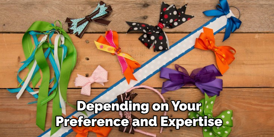 Depending on Your
Preference and Expertise