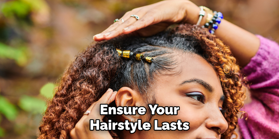 Ensure Your
Hairstyle Lasts