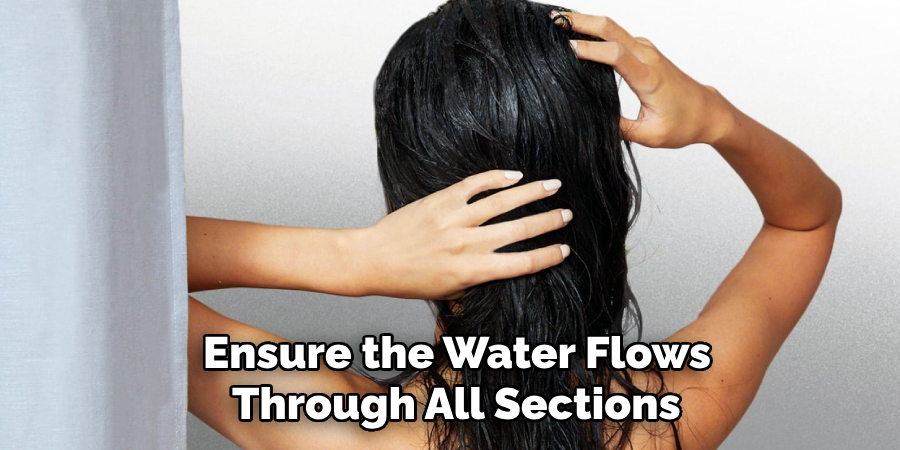 Ensure the Water Flows
 Through All Sections 