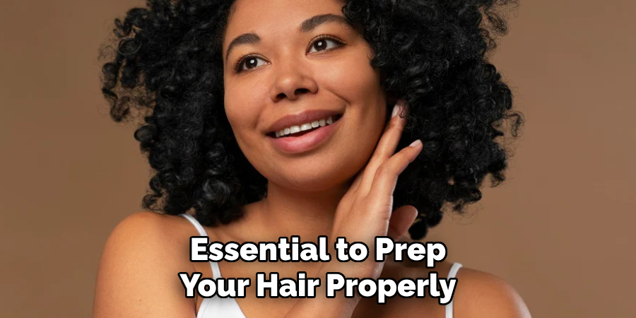 essential to prep your hair properly