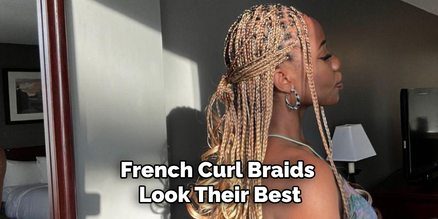 French Curl Braids
Look Their Best