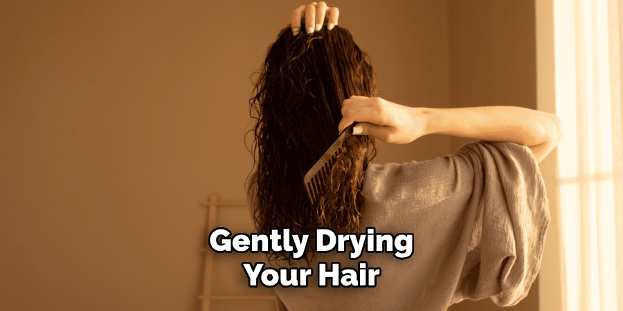 Gently Drying
Your Hair