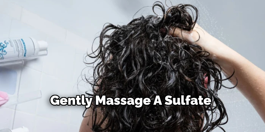 Gently Massage A Sulfate 