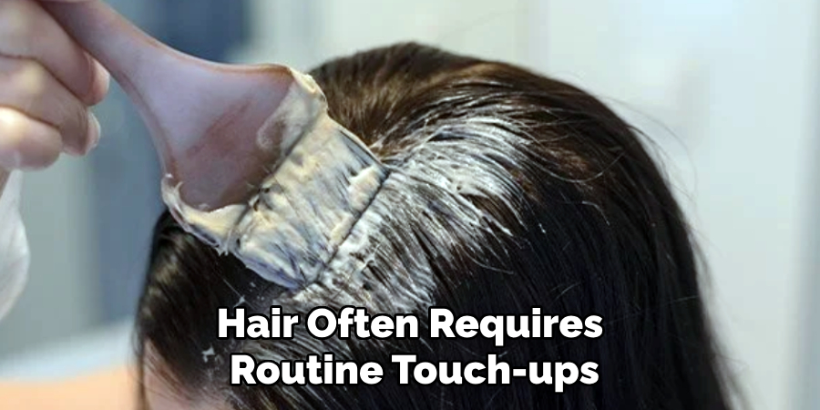 Hair Often Requires
Routine Touch-ups