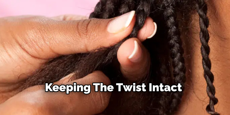 keeping the twist intact