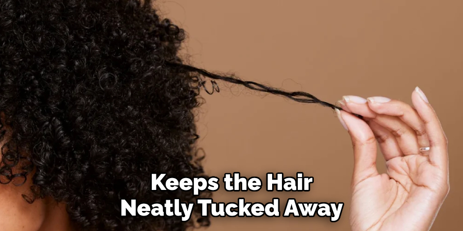 Keeps the Hair
Neatly Tucked Away