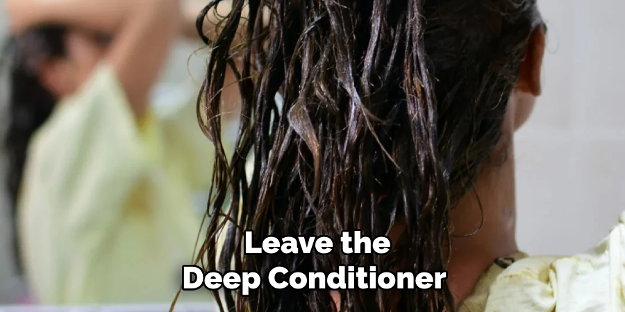 Leave the
Deep Conditioner