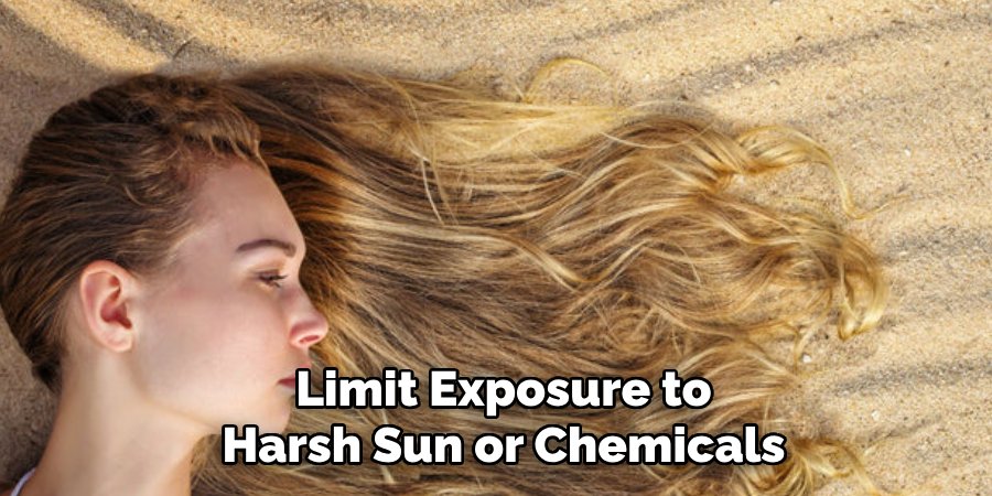 Limit Exposure to Harsh Sun or Chemicals