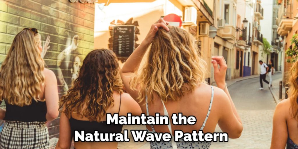 Maintain the
Natural Wave Pattern