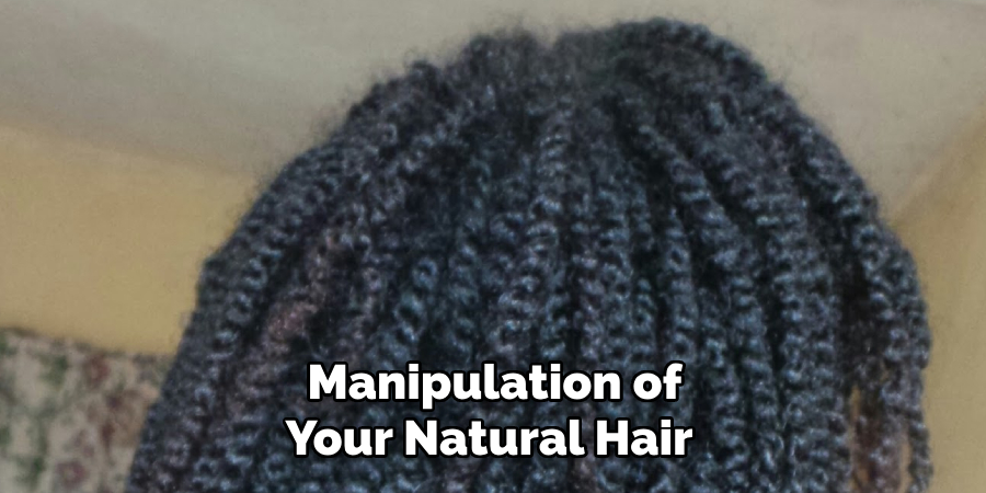  Manipulation of 
Your Natural Hair 