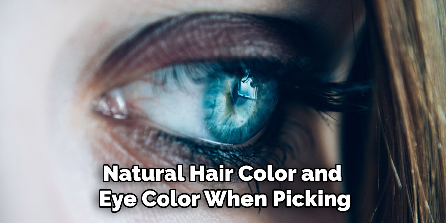 Natural Hair Color and 
Eye Color When Picking