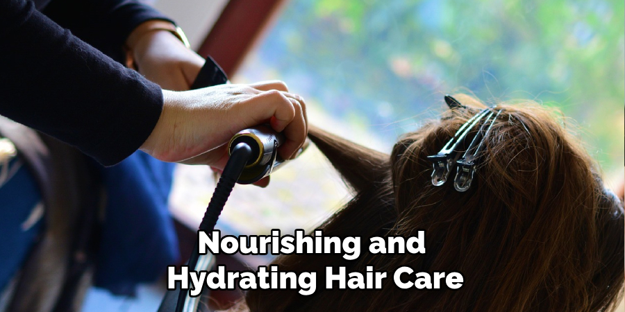 Nourishing and
Hydrating Hair Care