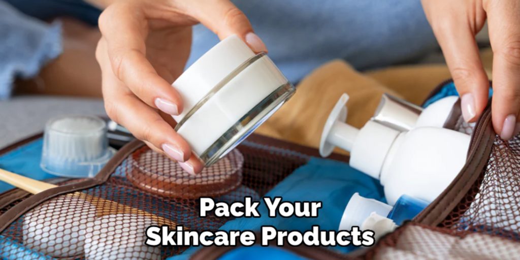 Pack Your
Skincare Products