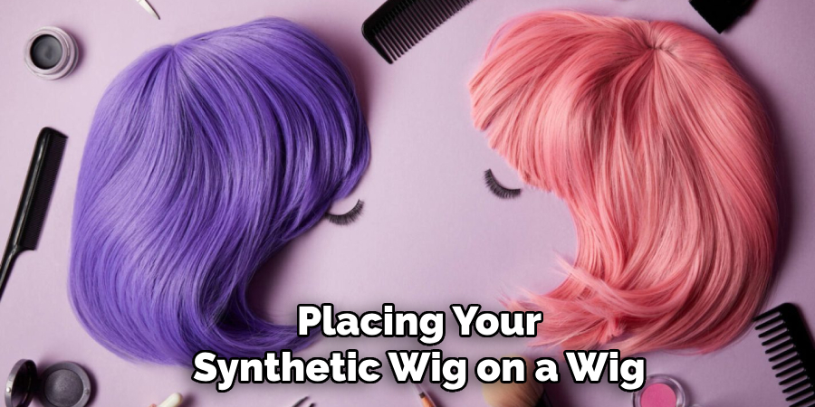 Placing Your
 Synthetic Wig on a Wig 