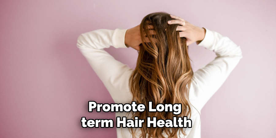 Promote Long
term Hair Health