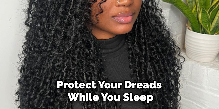 Protect Your Dreads
While You Sleep