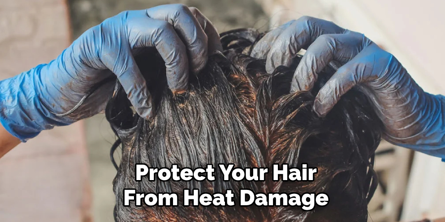 Protect Your Hair
From Heat Damage