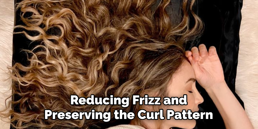 Reducing Frizz and
Preserving the Curl Pattern