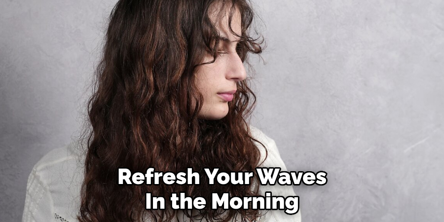 Refresh Your Waves
In the Morning