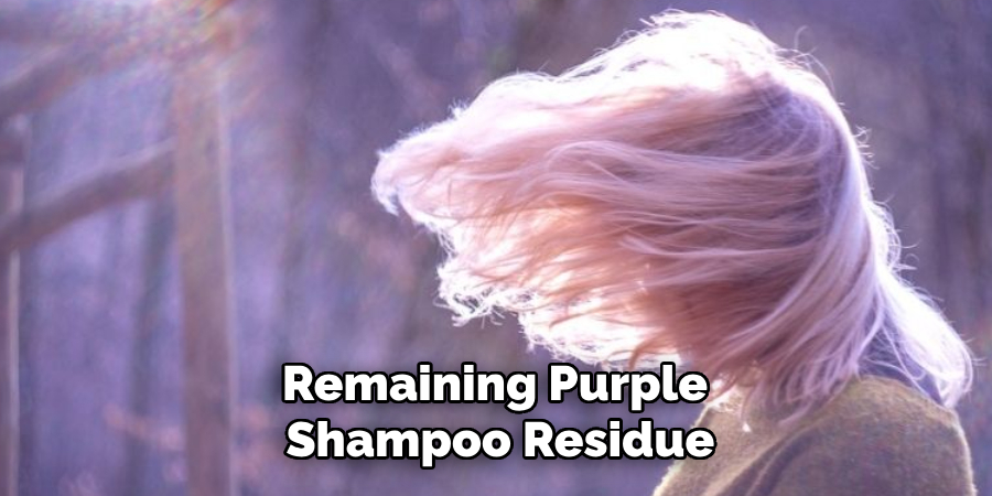 Remaining Purple
 Shampoo Residue