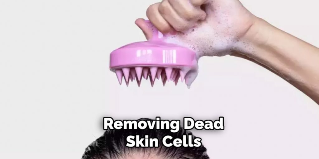 Removing Dead
Skin Cells