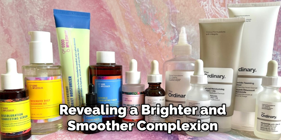 Revealing a Brighter and
Smoother Complexion