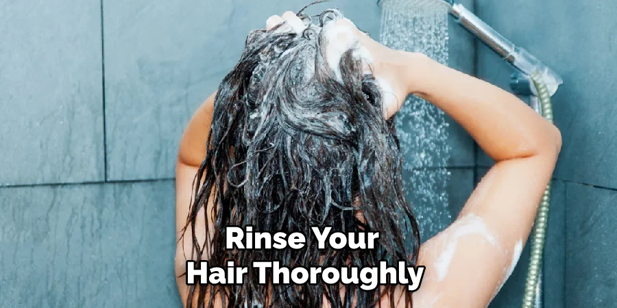 Rinse Your
Hair Thoroughly