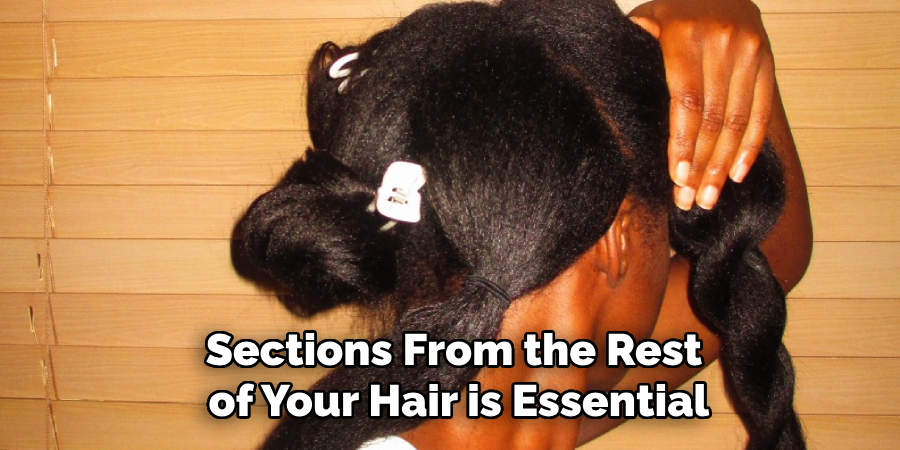 Sections From the Rest
of Your Hair is Essential