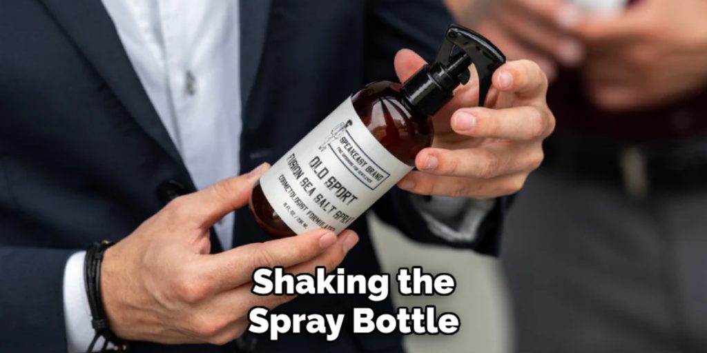 Shaking the
Spray Bottle