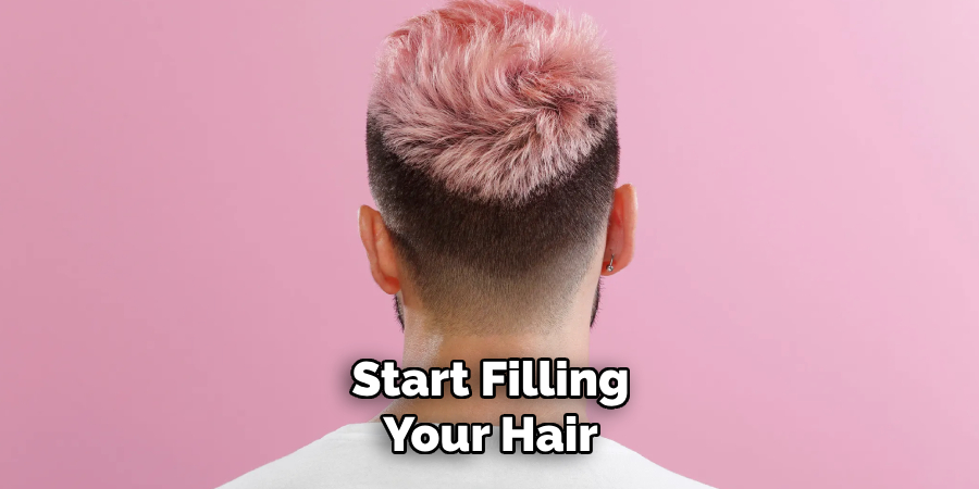 Start Filling
Your Hair