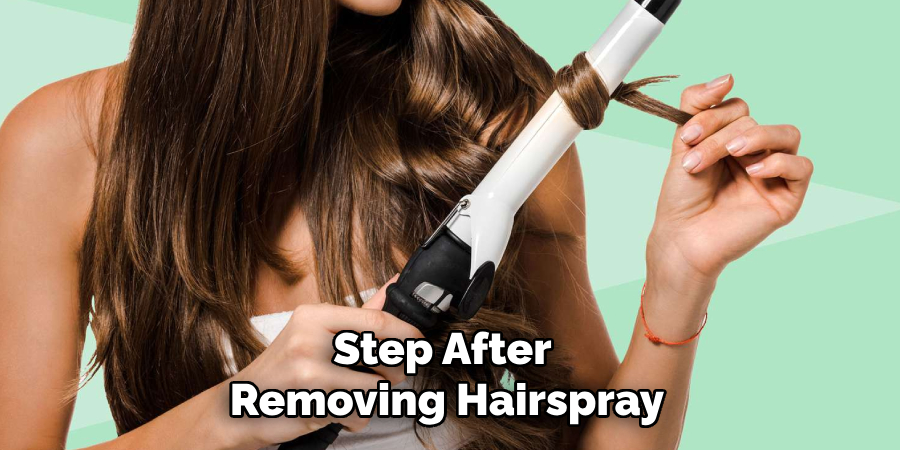 Step After
Removing Hairspray