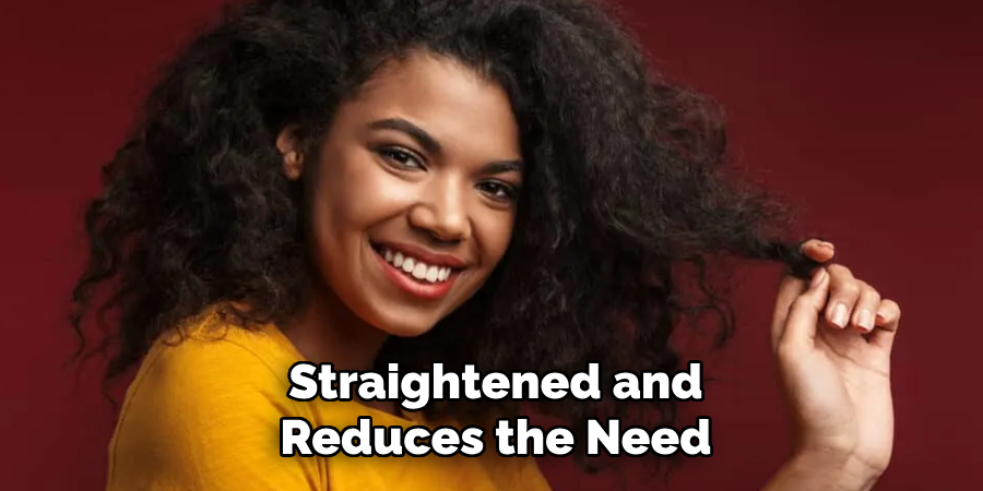 Straightened and
Reduces the Need
