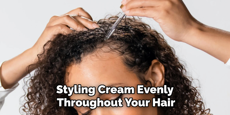 Styling Cream Evenly
Throughout Your Hair