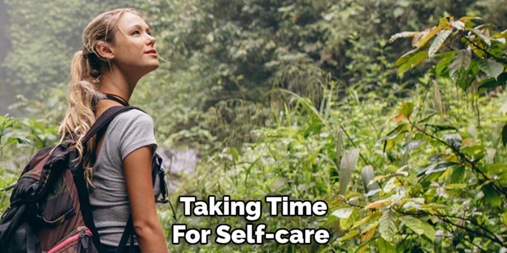 Taking Time
For Self-care
