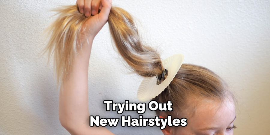 Trying Out
New Hairstyles