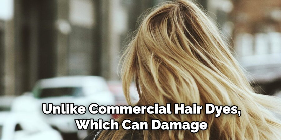 Unlike commercial hair dyes, which can damage