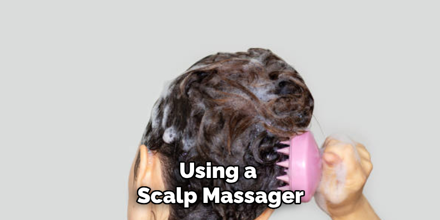 Using a 
Scalp Massager