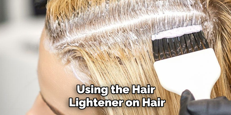 Using the Hair
Lightener on Hair