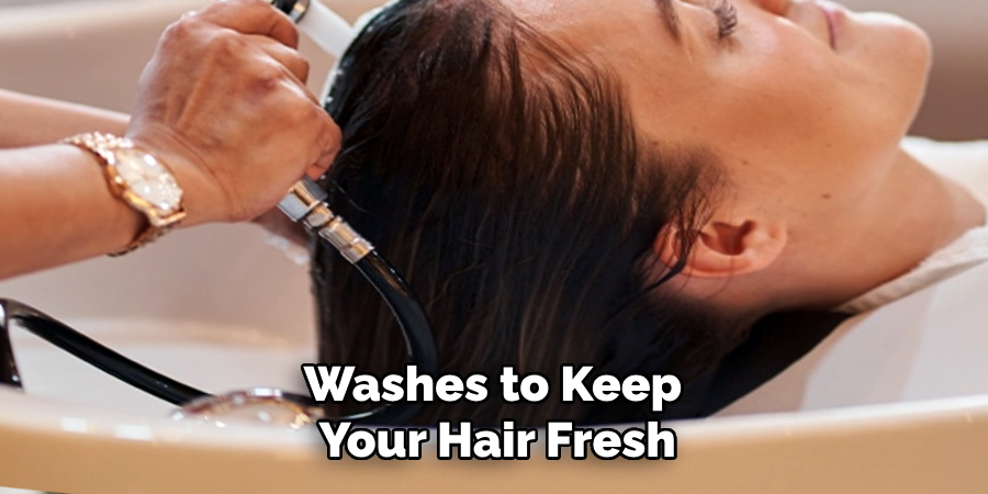 washes to keep your hair fresh