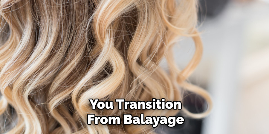 You Transition
From Balayage