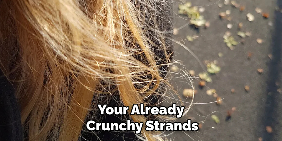 Your Already
Crunchy Strands