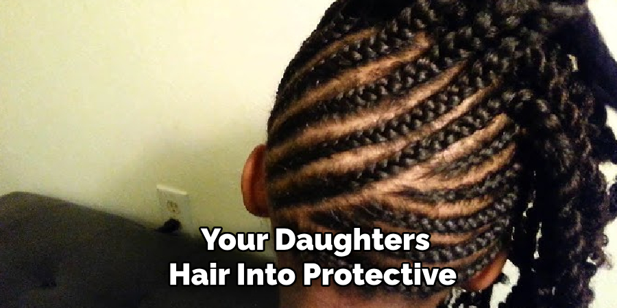 Your Daughters
Hair Into Protective