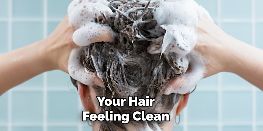 Your Hair
Feeling Clean