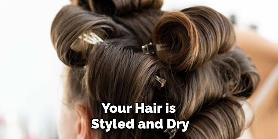 Your Hair is
Styled and Dry
