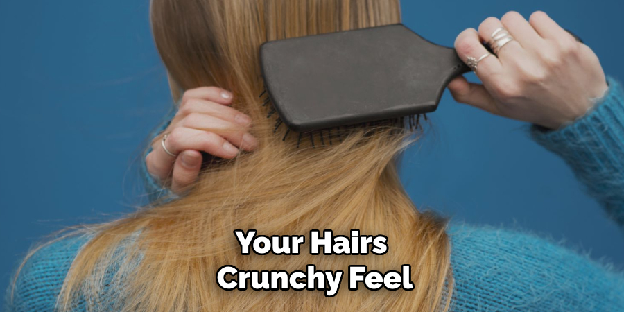 Your Hairs
Crunchy Feel