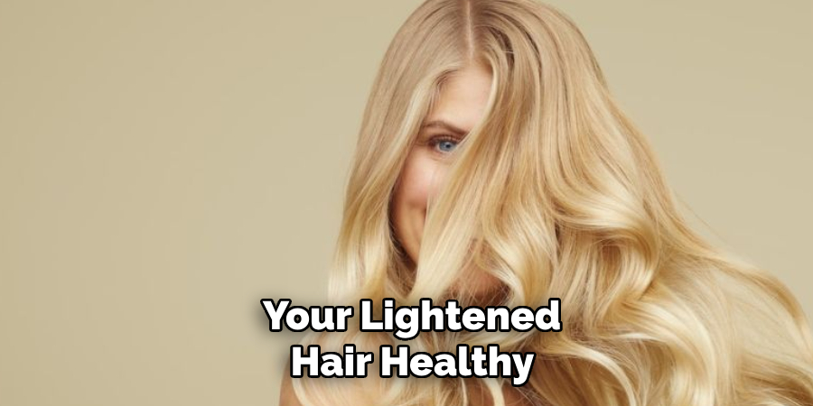 Your Lightened
Hair Healthy