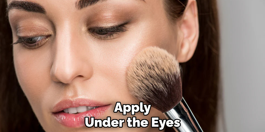 Apply
Under the Eyes